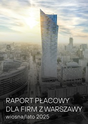 Raport płacowy dla firm z Warszawy - wiosna/lato 2025